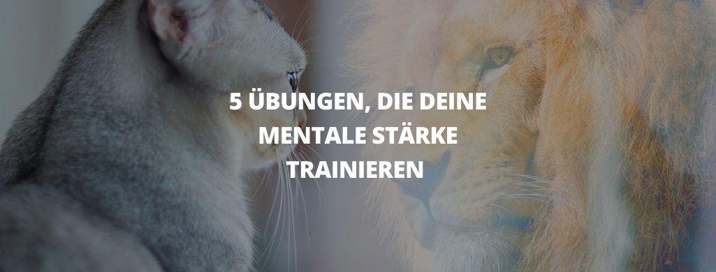 Mentale Stärke trainieren