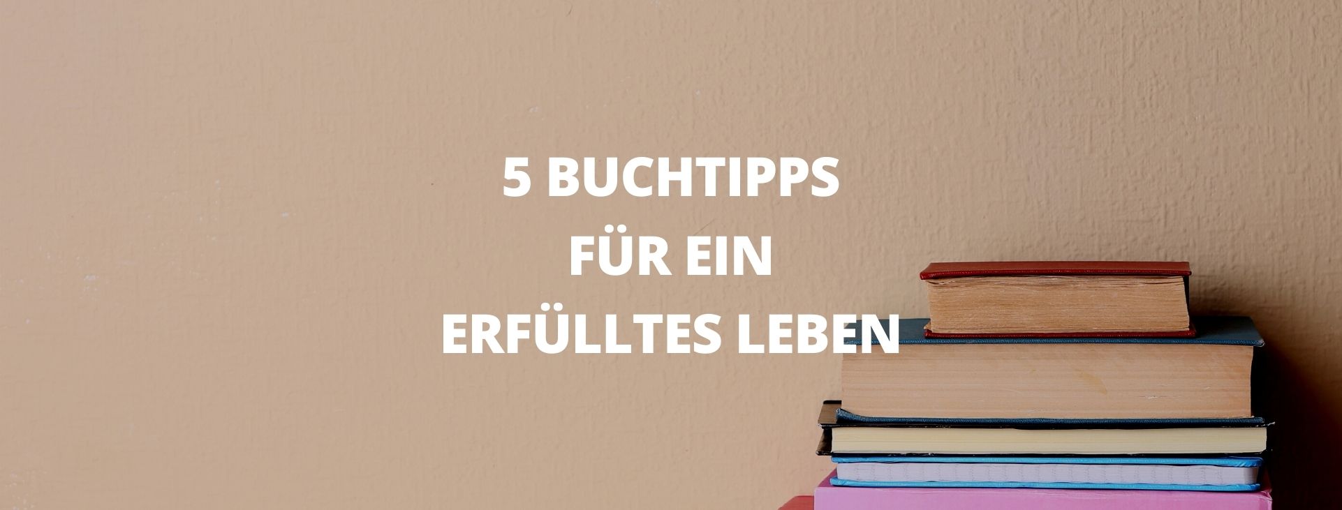 Bücher Selbstverwirklichung Tipps und Empfehlungen